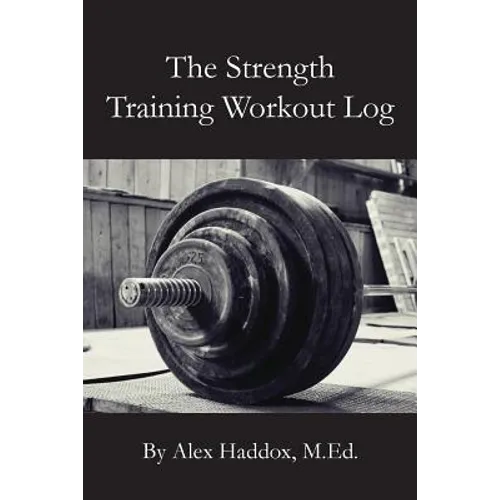 The Strength Training Workout Log