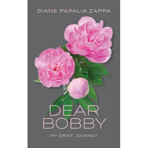 Dear Bobby: My Grief Journey