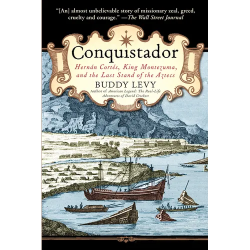 Conquistador: Hernan Cortes, King Montezuma, and the Last Stand of the Aztecs