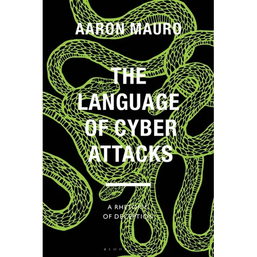 The Language of Cyber Attacks: A Rhetoric of Deception