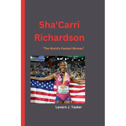 Sha'Carri Richardson: "The World's Fastest Woman"