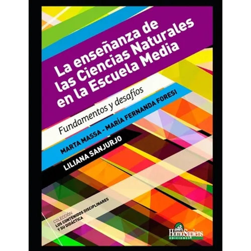 La enseñanza de las Ciencias Naturales en la Escuela Media: Fundamentos y desafíos