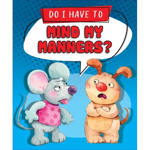 Do I Have to Mind My Manners?