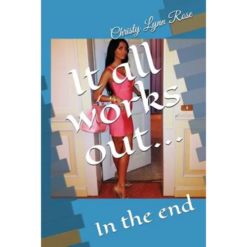 It All Works Out...: In the End
