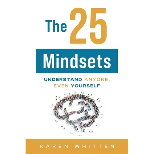 The 25 Mindsets: Understand Anyone, Even Yourself