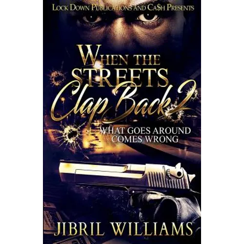 When the Streets Clap Back 2: What Goes Around Comes Wrong