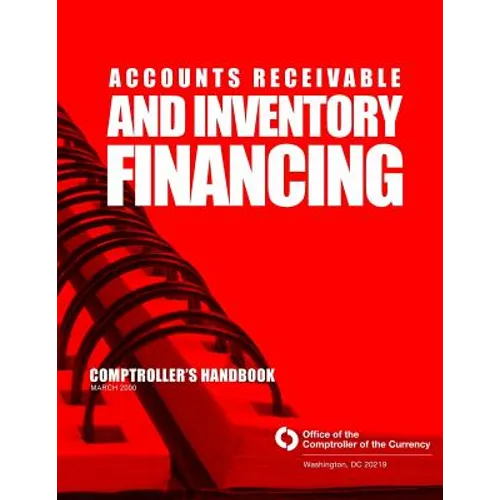 Accounts Receivable and Inventory Financing: Comptroller's Handbook March 2000