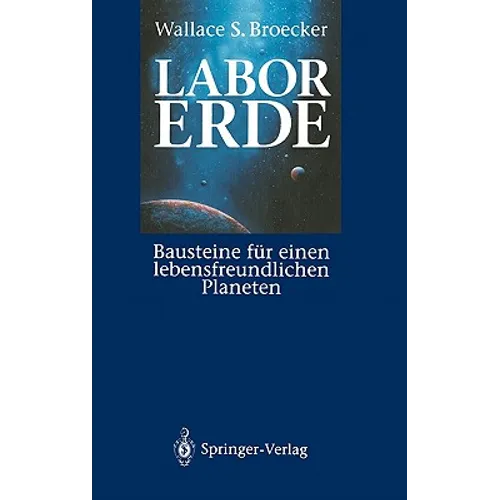 Labor Erde: Bausteine Für Einen Lebensfreundlichen Planeten