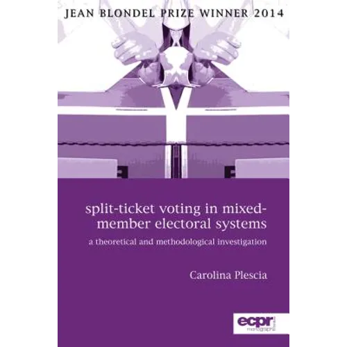Split-Ticket Voting in Mixed-Member Electoral Systems: A Theoretical and Methodological Investigation