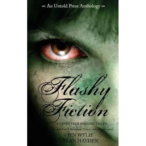 Flashy Fiction and Other Insane Tales