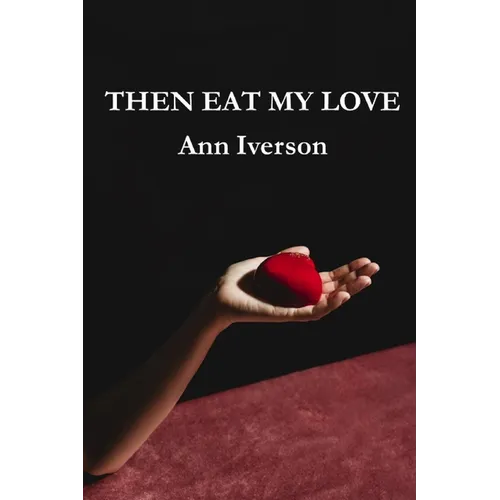 Then Eat My Love