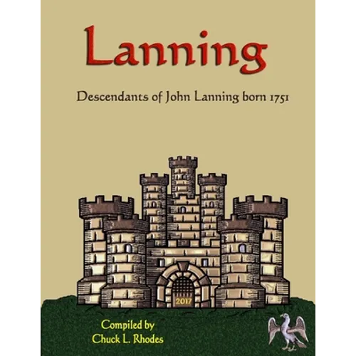 Lanning Family History: Descendants of John Lanning b. 1751