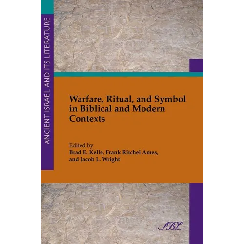 Warfare, Ritual, and Symbol in Biblical and Modern Contexts