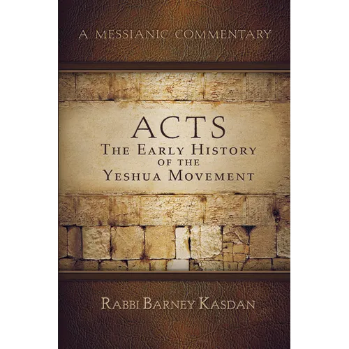 Acts: The Early History of the Yeshua Movement