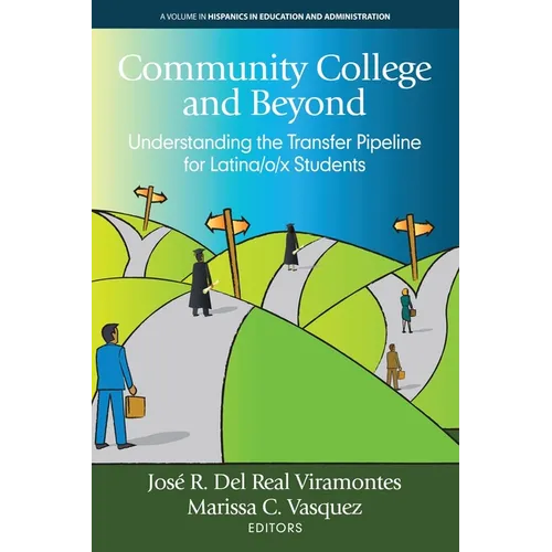 Community College and Beyond: Understanding the Transfer Pipeline for Latina/o/x Students