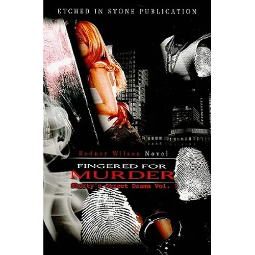 Fingered for Murder: Shorty's Street Drama Vol. 1
