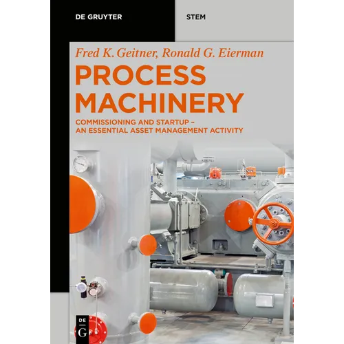 Process Machinery: Commissioning and Startup - An Essential Asset Management Activity