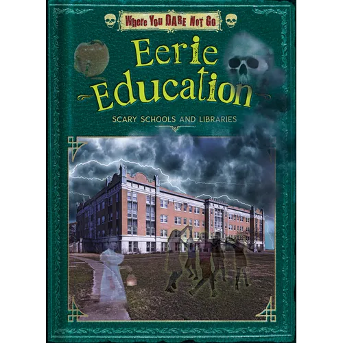 Eerie Education: Scary Schools and Libraries