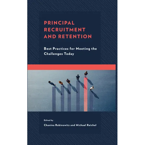 Principal Recruitment and Retention: Best Practices for Meeting the Challenges Today