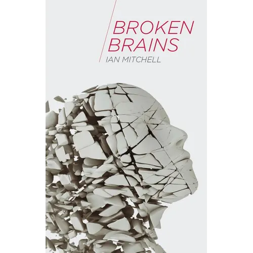 Broken Brains