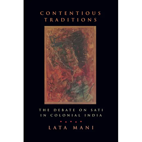 Contentious Traditions: The Debate on Sati in Colonial India