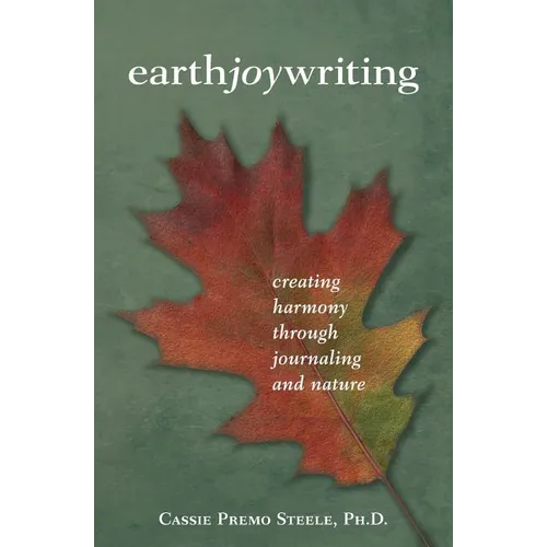 Earth Joy Writing: Creating Harmony Through Journaling and Nature