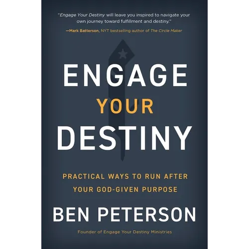 Engage Your Destiny: Practical Ways to Run After Your God-Given Purpose