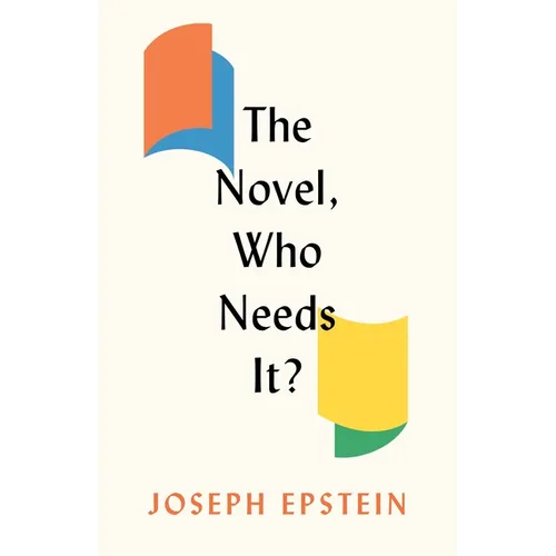 The Novel, Who Needs It?