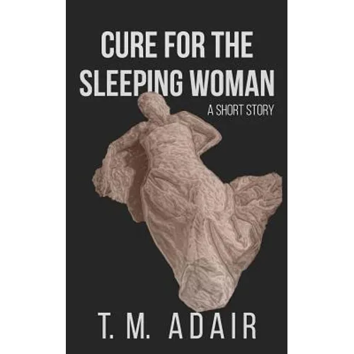 Cure for the Sleeping Woman