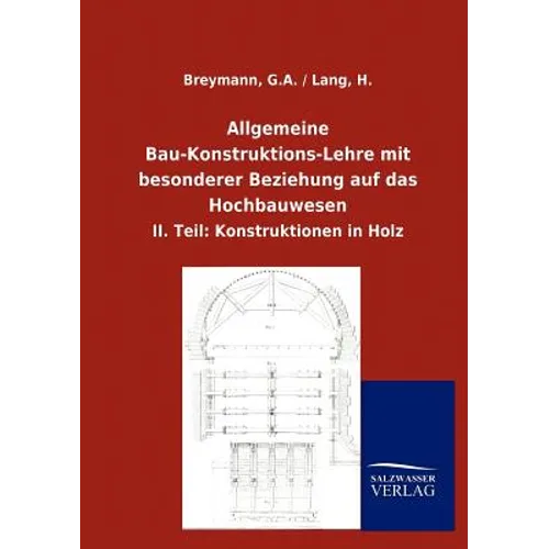 Allgemeine Bau-Konstruktions-Lehre mit besonderer Beziehung auf das Hochbauwesen
