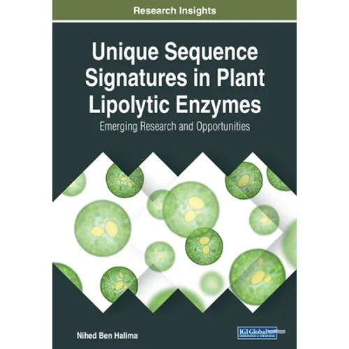 Unique Sequence Signatures in Plant Lipolytic Enzymes: Emerging Research and Opportunities