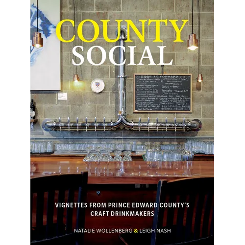 County Social: Vignettes from Prince Edward County's Craft Drinkmakers