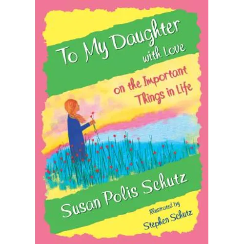 To My Daughter with Love on the Important Things in Life
