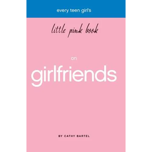 Every Teen Girl's Little Pink Book on Girlfriends