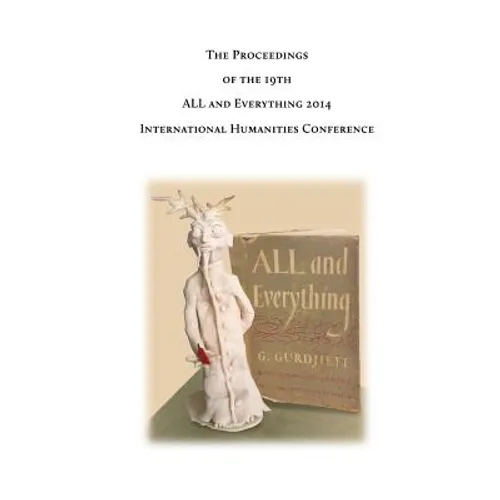 The Proceedings of the 19th International Humanities Conference: All & Everything 2014