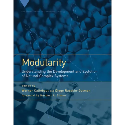Modularity: Understanding the Development and Evolution of Natural Complex Systems
