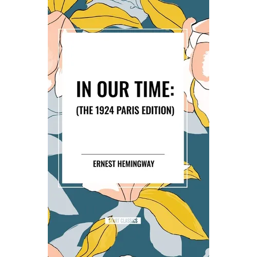 In Our Time: , The 1924 Paris Edition