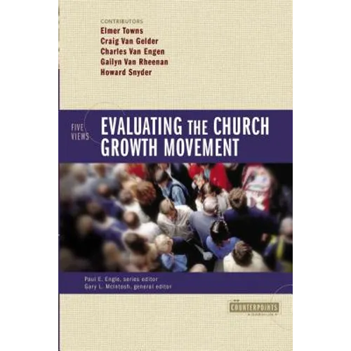 Evaluating the Church Growth Movement: 5 Views
