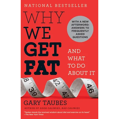 Why We Get Fat: And What to Do about It