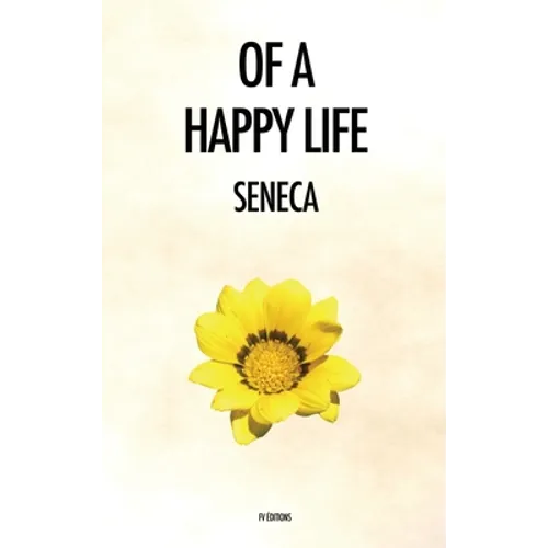 Of a Happy Life: De Vita Beata