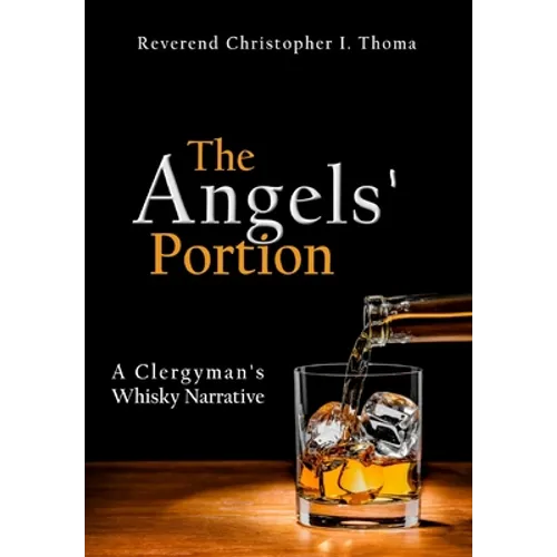 The Angels' Portion: A Clergyman's Whisky Narrative