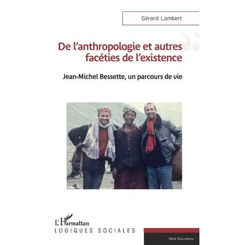 De l'anthropologie et autres facéties de l'existence: Jean-Michel Bessette, un parcours de vie