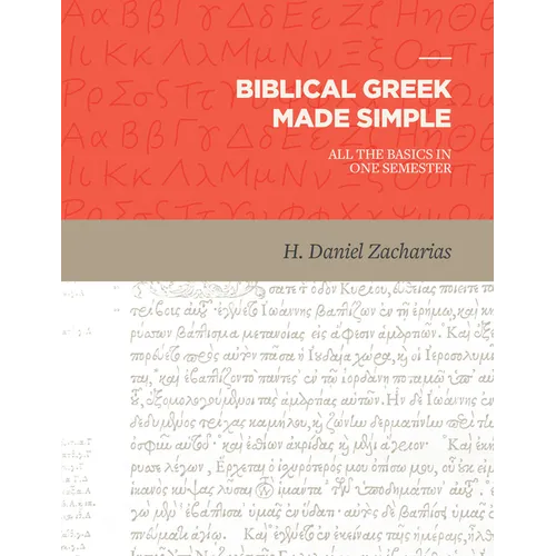 Biblical Greek Made Simple: All the Basics in One Semester
