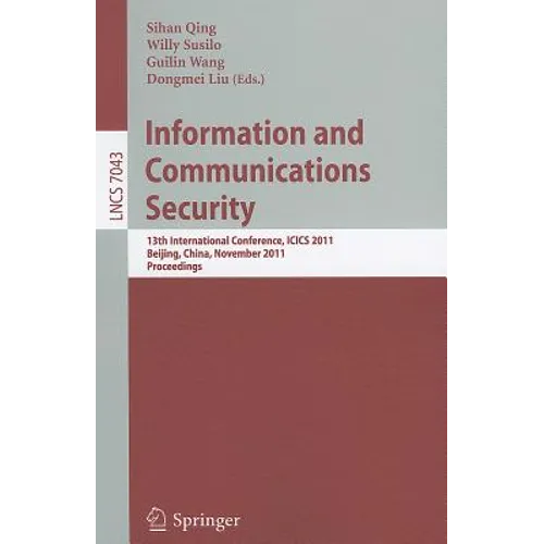 Information and Communication Security: 13th International Conference, ICICS 2011, Beijing, China, November 23-26, 2011, Proceedings