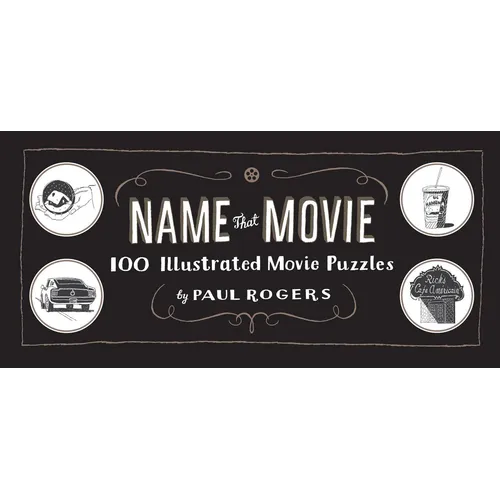 Name That Movie: 100 Illustrated Movie Puzzles