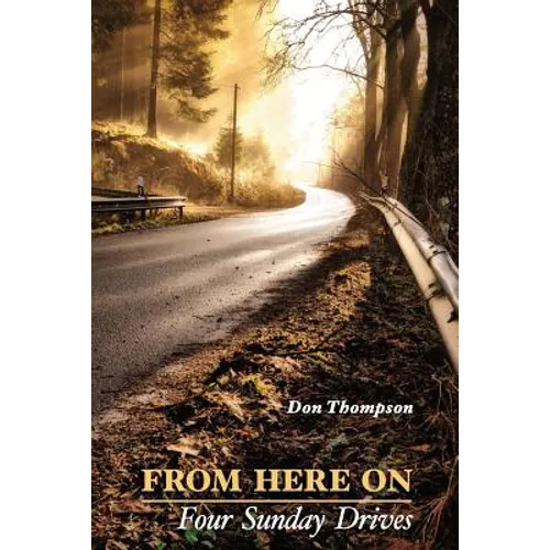 From Here On: Four Sunday Drives