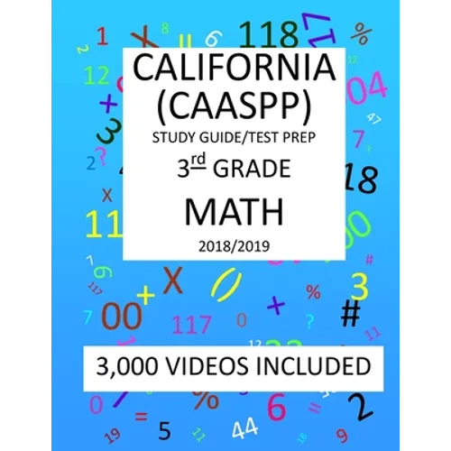 3rd Grade CALIFORNIA CAASPP, MATH, Test Prep: 2019: 3rd Grade California Assessment of Student Performance and Progress MATH Test prep/study guide