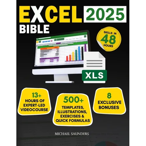 Excel 2025 Made Simple: Your Ultimate Beginner's Guide with 500+ Templates, Illustrations, Practical Exercises and Tutorials to Unlock Formula