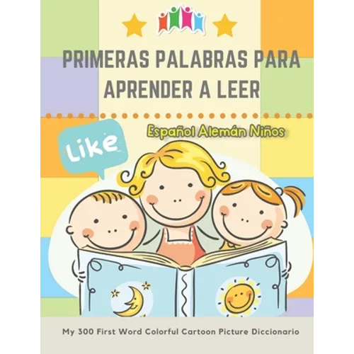 Primeras Palabras Para Aprender A Leer Español Alemán Niños. My 300 First Word Colorful Cartoon Picture Diccionario: Montessori. Ejercicios para apren