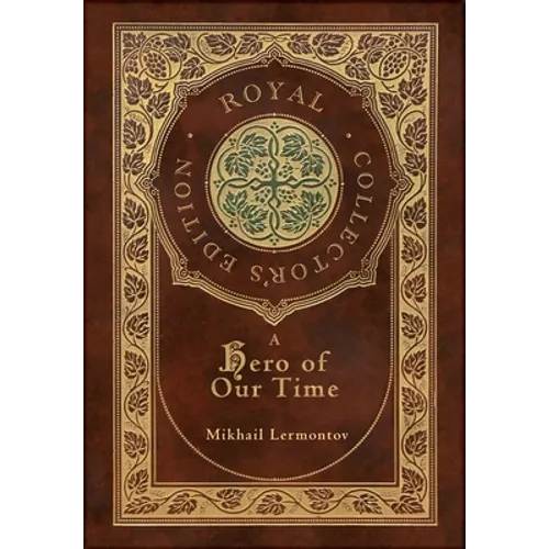 A Hero of Our Time (Royal Collector's Edition) (Annotated) (Case Laminate Hardcover with Jacket)